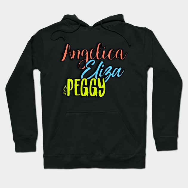 Schuyler Sisters Angelica Eliza and Peggy Name Hamilton Fan Art Hoodie by tayelectronica